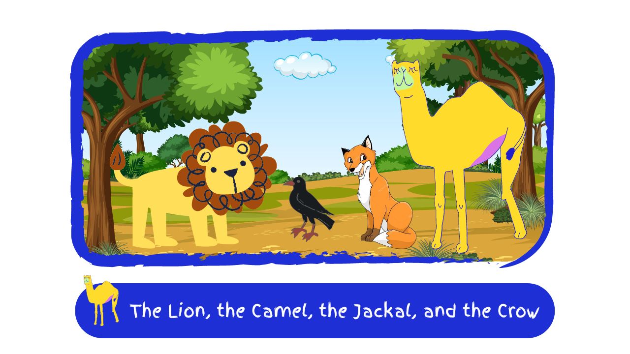 The Lion, the Camel, the Jackal, and the Crow