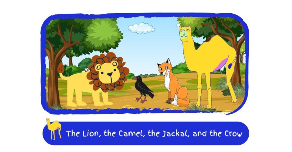 The Lion, the Camel, the Jackal, and the Crow