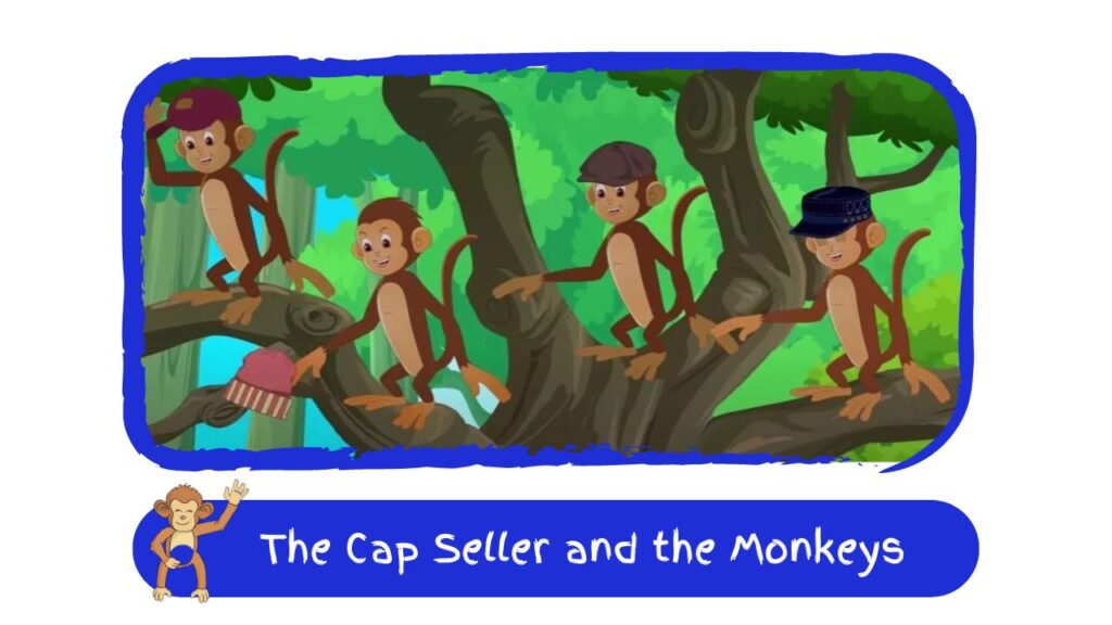 The Cap Seller and the Monkeys Moral Story