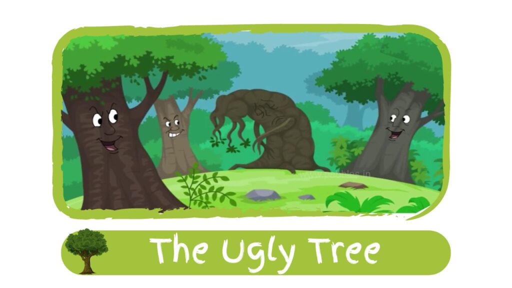 The Ugly Tree Moral Story